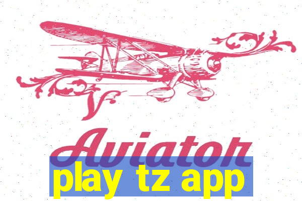 play tz app